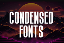 The Best Condensed Fonts To Maximize Impact with Space-Saving Style